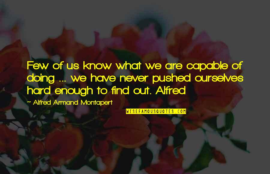 Ravenna Quotes By Alfred Armand Montapert: Few of us know what we are capable