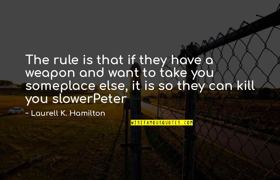 Ravenna Quotes By Laurell K. Hamilton: The rule is that if they have a