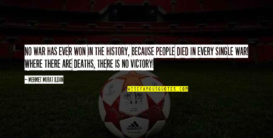 Ravens And Death Quotes By Mehmet Murat Ildan: No war has ever won in the history,