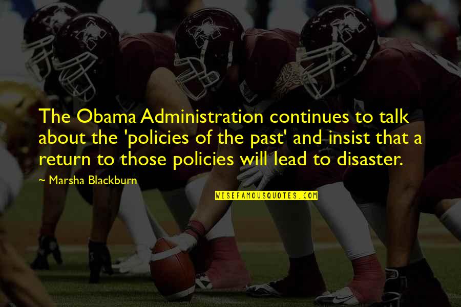 Ravenwing's Quotes By Marsha Blackburn: The Obama Administration continues to talk about the