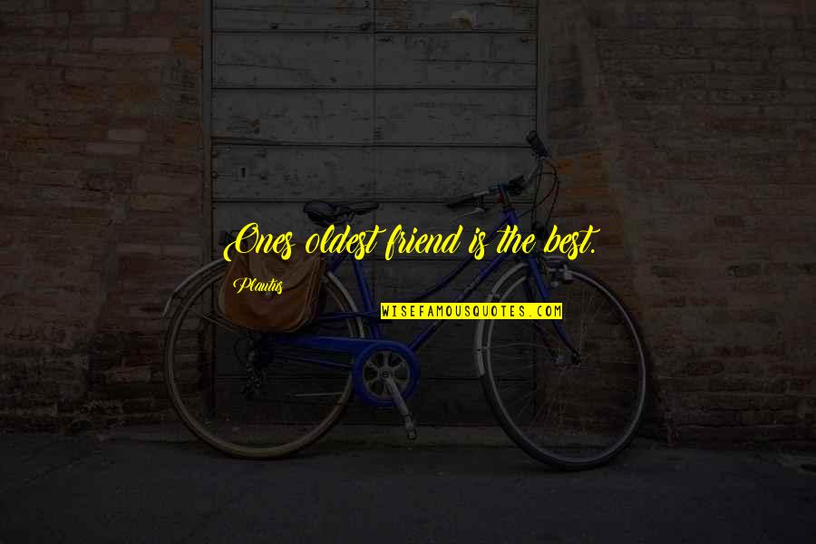 Ravi Ranjan Yadav Quotes By Plautus: Ones oldest friend is the best.