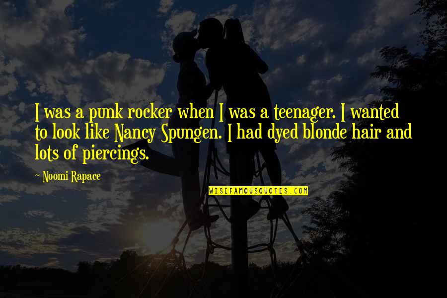 Ravi Teja Age Quotes By Noomi Rapace: I was a punk rocker when I was Ravi Teja Age Quotes By Noomi Rapace: I was a punk rocker when I was