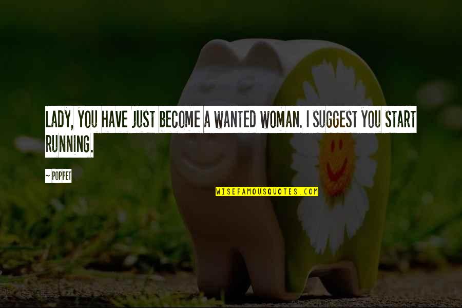 Ravi Teja Age Quotes By Poppet: Lady, you have just become a wanted woman.