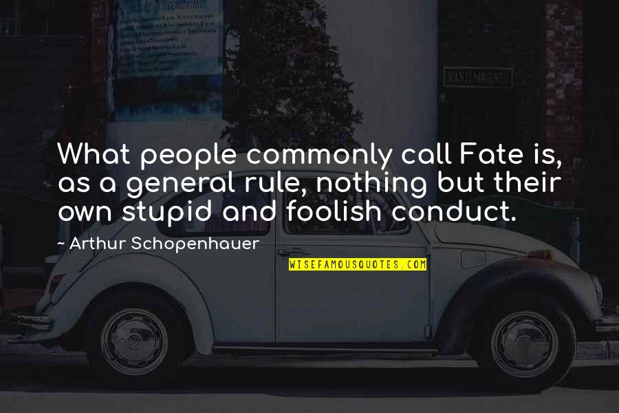 Ravipati Nagesh Quotes By Arthur Schopenhauer: What people commonly call Fate is, as a