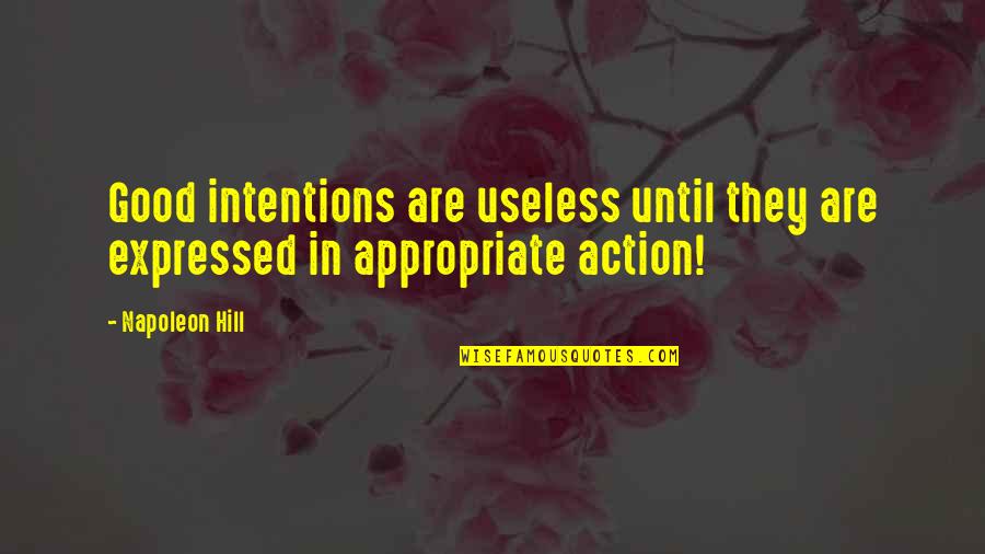Ravir Verb Quotes By Napoleon Hill: Good intentions are useless until they are expressed