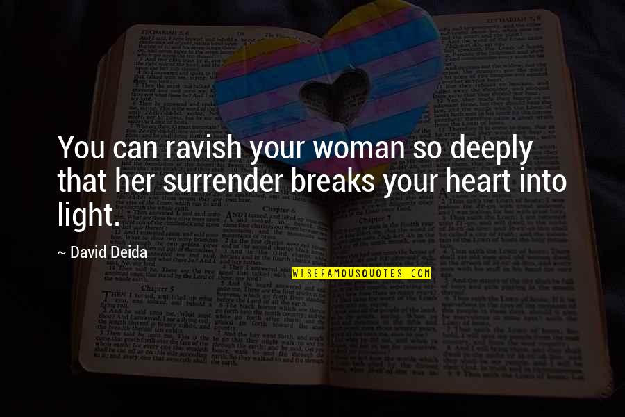 Ravish Quotes By David Deida: You can ravish your woman so deeply that