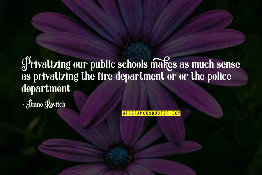 Ravitch Quotes By Diane Ravitch: Privatizing our public schools makes as much sense