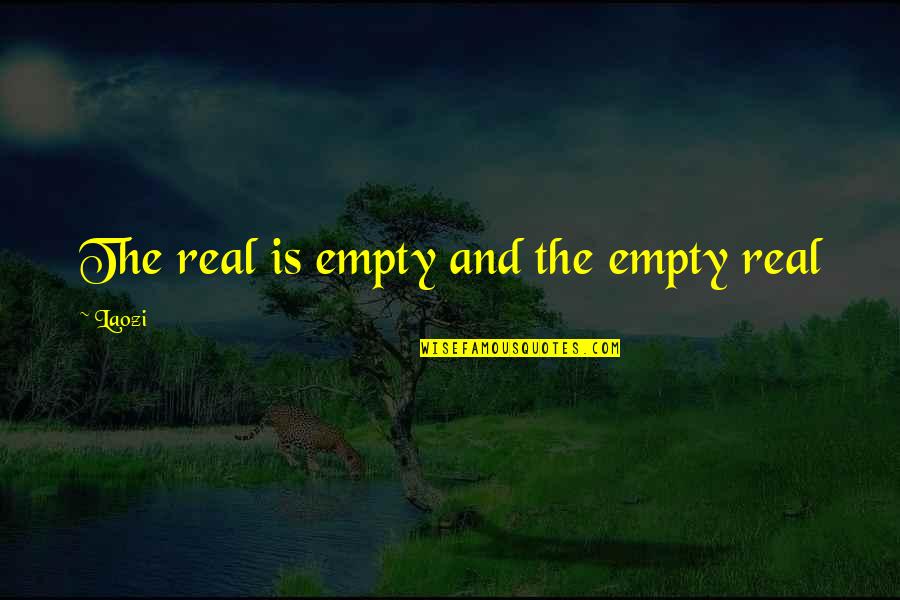 Ravnikar Quotes By Laozi: The real is empty and the empty real