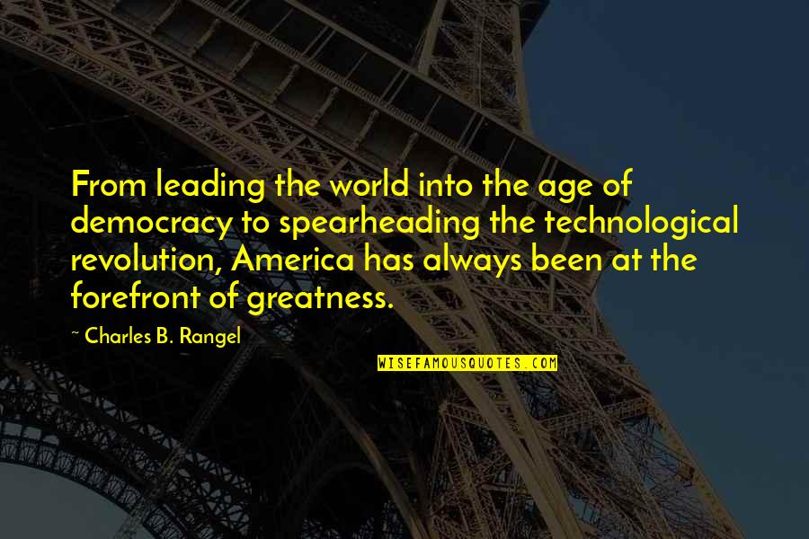 Ravon Merch Quotes By Charles B. Rangel: From leading the world into the age of Ravon Merch Quotes By Charles B. Rangel: From leading the world into the age of