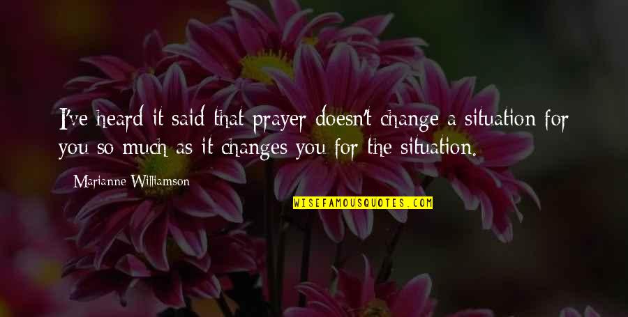 Raw Mango Quotes By Marianne Williamson: I've heard it said that prayer doesn't change