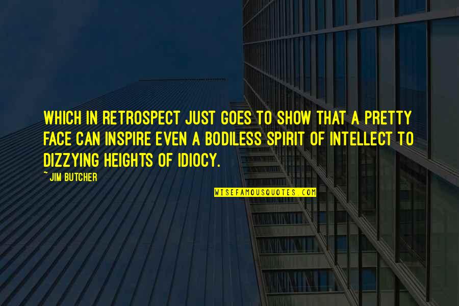 Raw Scott Monk Quotes By Jim Butcher: Which in retrospect just goes to show that Raw Scott Monk Quotes By Jim Butcher: Which in retrospect just goes to show that
