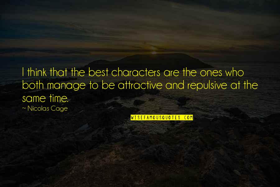 Ray Bradbury Reading Quotes By Nicolas Cage: I think that the best characters are the Ray Bradbury Reading Quotes By Nicolas Cage: I think that the best characters are the