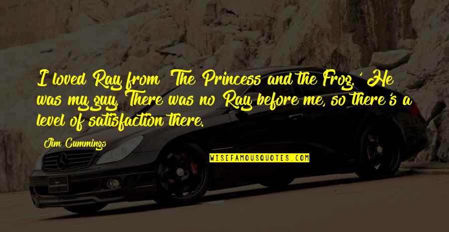 Ray From Princess And The Frog Quotes By Jim Cummings: I loved Ray from 'The Princess and the Ray From Princess And The Frog Quotes By Jim Cummings: I loved Ray from 'The Princess and the