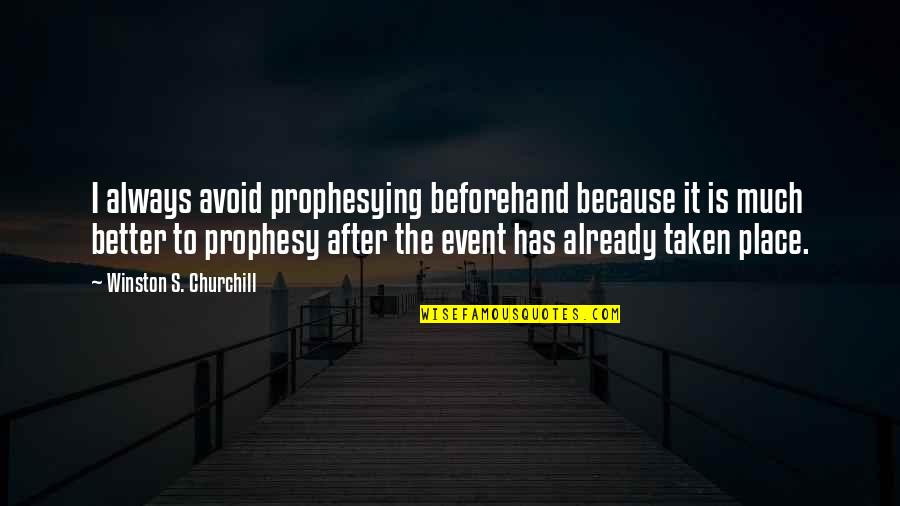 Ray Liotta Field Of Dreams Quotes By Winston S. Churchill: I always avoid prophesying beforehand because it is