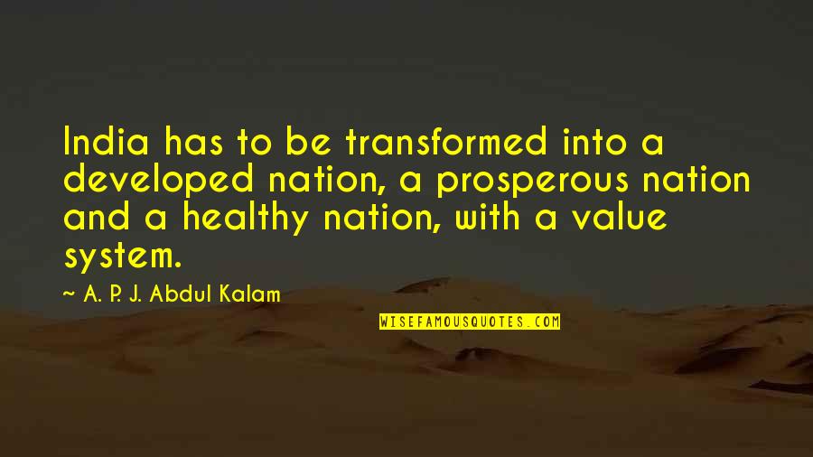 Ray Mccormack Fdny Quotes By A. P. J. Abdul Kalam: India has to be transformed into a developed Ray Mccormack Fdny Quotes By A. P. J. Abdul Kalam: India has to be transformed into a developed