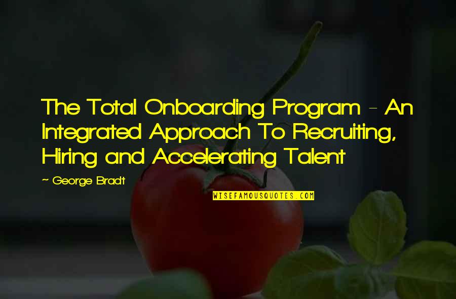 Ray Nitschke Quotes By George Bradt: The Total Onboarding Program - An Integrated Approach