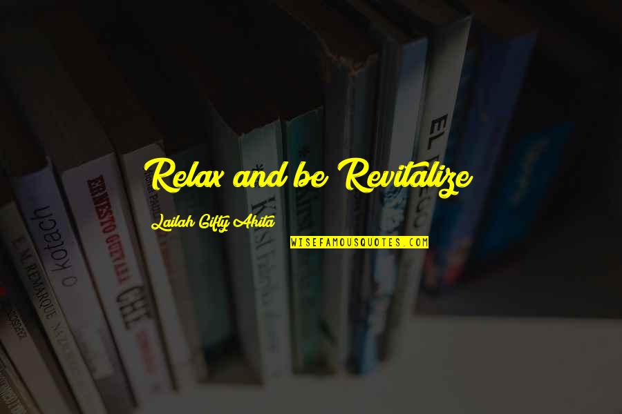 Ray Reardon Quotes By Lailah Gifty Akita: Relax and be Revitalize!