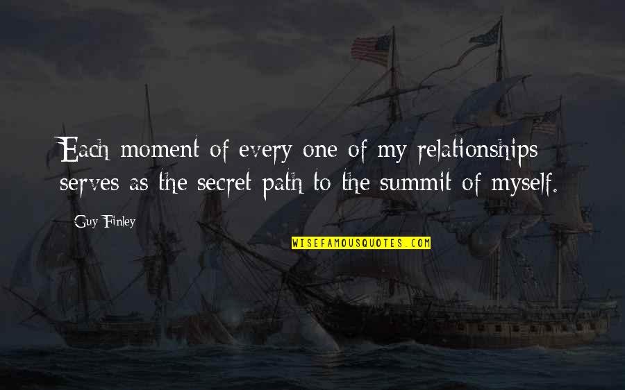 Ray Sherwin Quotes By Guy Finley: Each moment of every one of my relationships