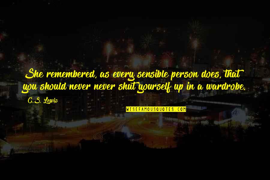 Raychelle Tasher Quotes By C.S. Lewis: She remembered, as every sensible person does, that Raychelle Tasher Quotes By C.S. Lewis: She remembered, as every sensible person does, that
