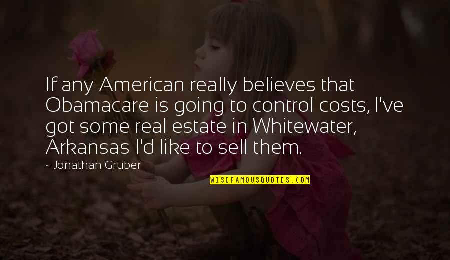 Raychelle Tasher Quotes By Jonathan Gruber: If any American really believes that Obamacare is Raychelle Tasher Quotes By Jonathan Gruber: If any American really believes that Obamacare is