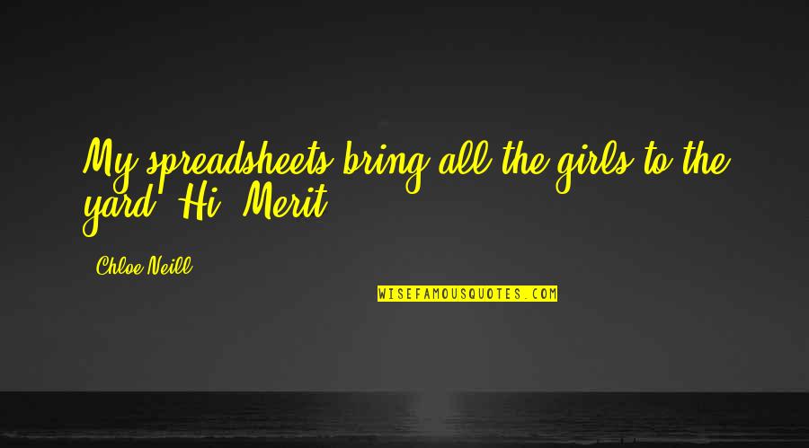Raychill Muller Quotes By Chloe Neill: My spreadsheets bring all the girls to the