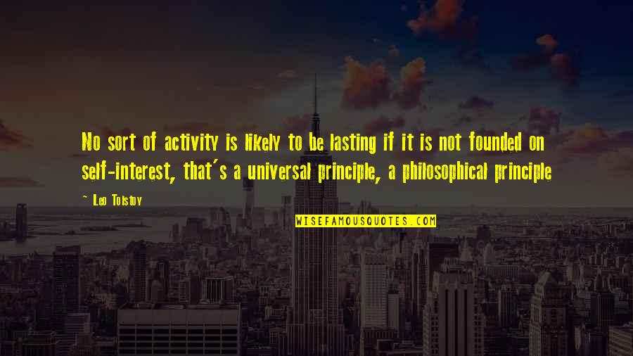 Rayder's Quotes By Leo Tolstoy: No sort of activity is likely to be Rayder's Quotes By Leo Tolstoy: No sort of activity is likely to be