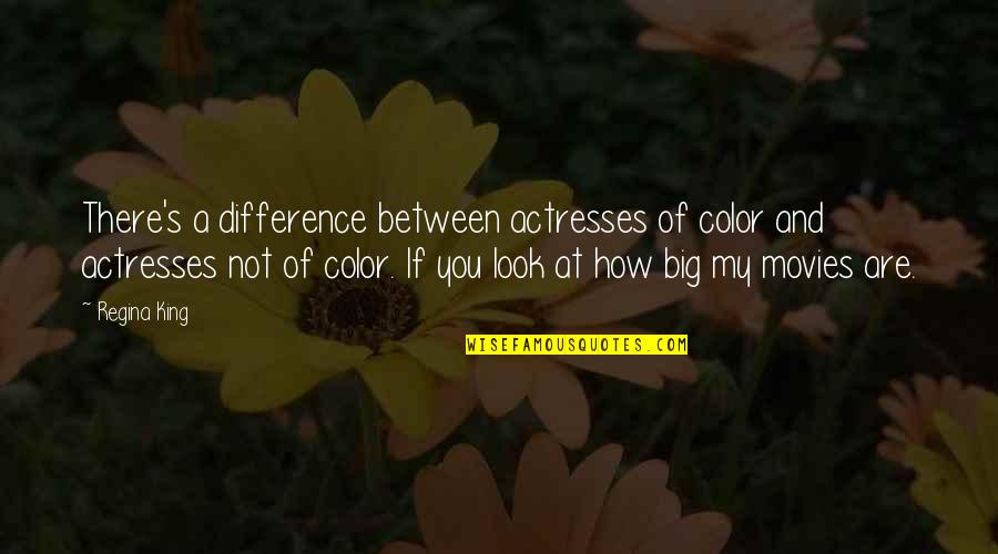 Raylar Intake Quotes By Regina King: There's a difference between actresses of color and Raylar Intake Quotes By Regina King: There's a difference between actresses of color and