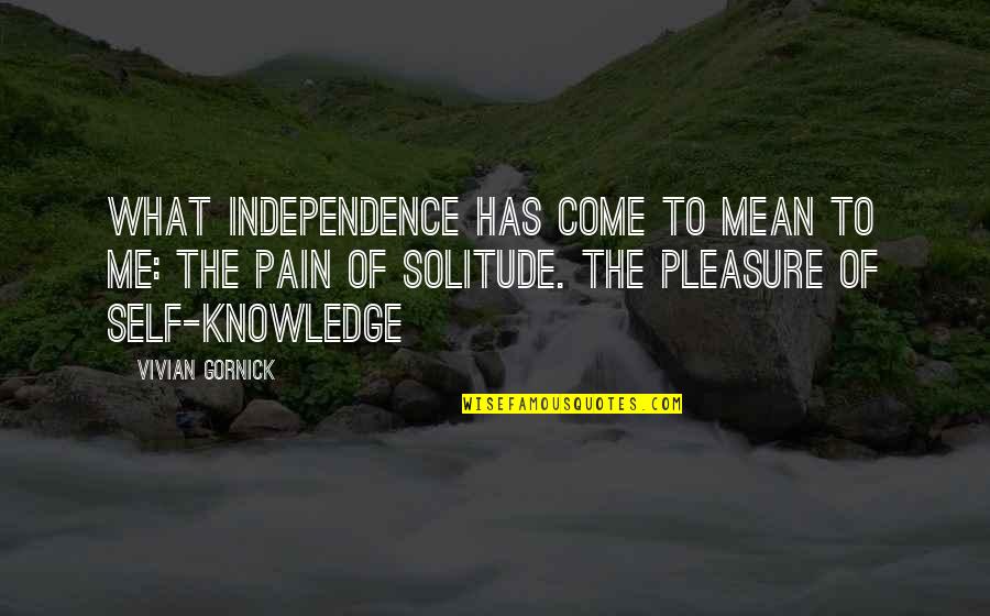 Raylar Quotes By Vivian Gornick: What Independence Has Come to Mean to Me: Raylar Quotes By Vivian Gornick: What Independence Has Come to Mean to Me: