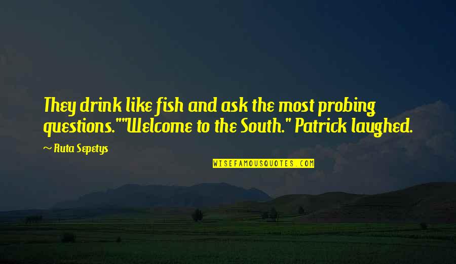 Raymond Burr Godzilla Quotes By Ruta Sepetys: They drink like fish and ask the most Raymond Burr Godzilla Quotes By Ruta Sepetys: They drink like fish and ask the most