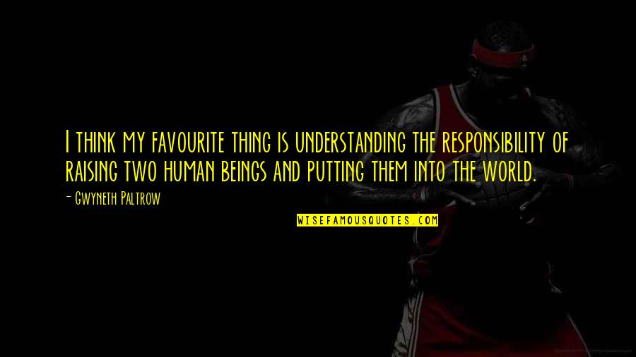 Raymond Chandler Los Angeles Quotes By Gwyneth Paltrow: I think my favourite thing is understanding the Raymond Chandler Los Angeles Quotes By Gwyneth Paltrow: I think my favourite thing is understanding the