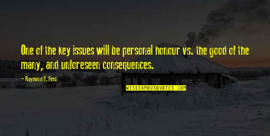 Raymond Feist Quotes By Raymond E. Feist: One of the key issues will be personal