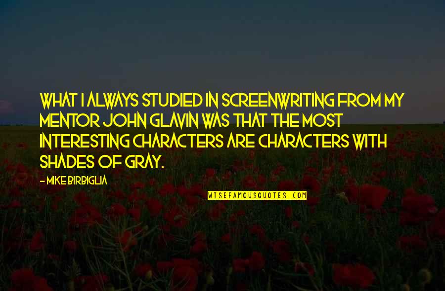 Raymond Felton Quotes By Mike Birbiglia: What I always studied in screenwriting from my