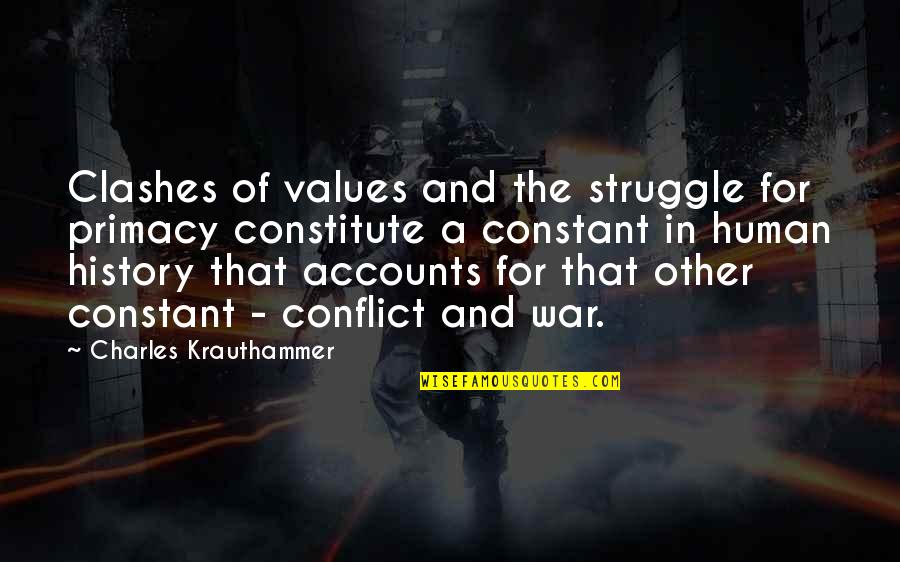 Raymond Moody Quotes By Charles Krauthammer: Clashes of values and the struggle for primacy