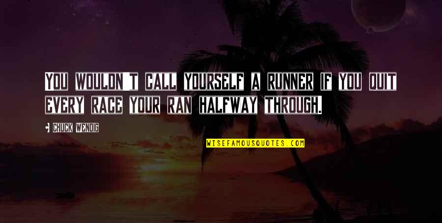 Raymond Princess And The Frog Quotes By Chuck Wendig: You wouldn't call yourself a runner if you