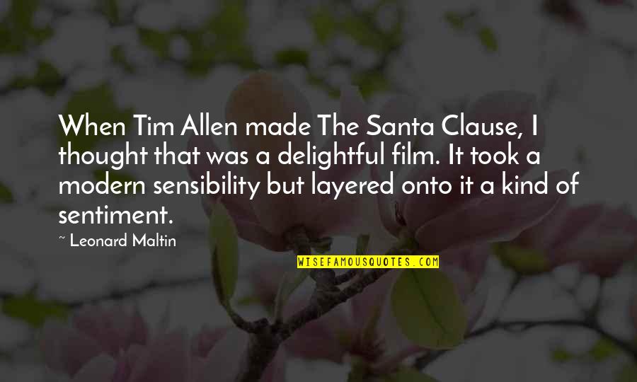 Raymond Sintes Quotes By Leonard Maltin: When Tim Allen made The Santa Clause, I