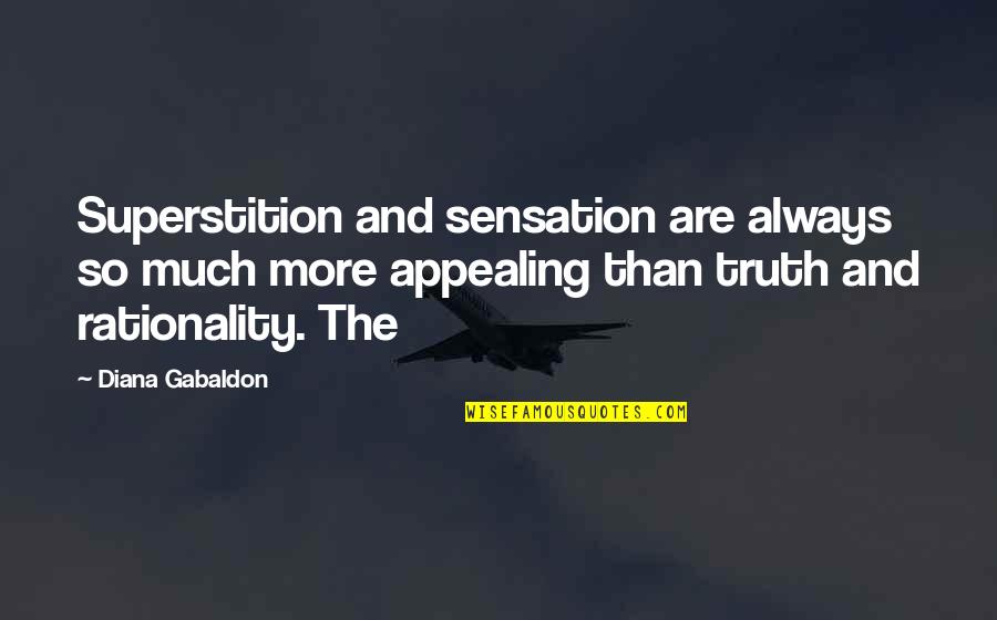 Raynaud's Quotes By Diana Gabaldon: Superstition and sensation are always so much more Raynaud's Quotes By Diana Gabaldon: Superstition and sensation are always so much more