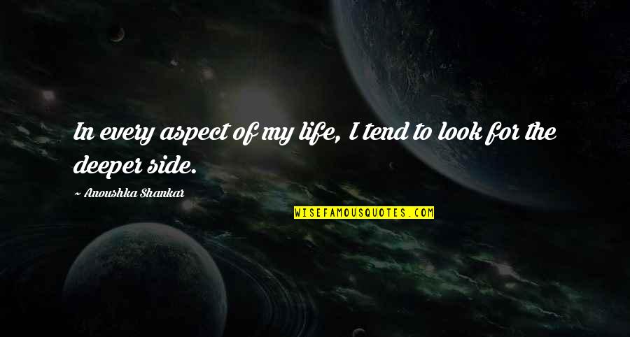 Rayniah Quotes By Anoushka Shankar: In every aspect of my life, I tend Rayniah Quotes By Anoushka Shankar: In every aspect of my life, I tend