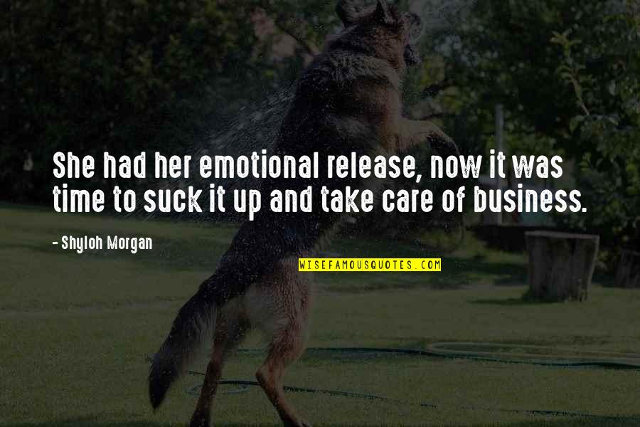 Rayonier Jesup Quotes By Shyloh Morgan: She had her emotional release, now it was Rayonier Jesup Quotes By Shyloh Morgan: She had her emotional release, now it was