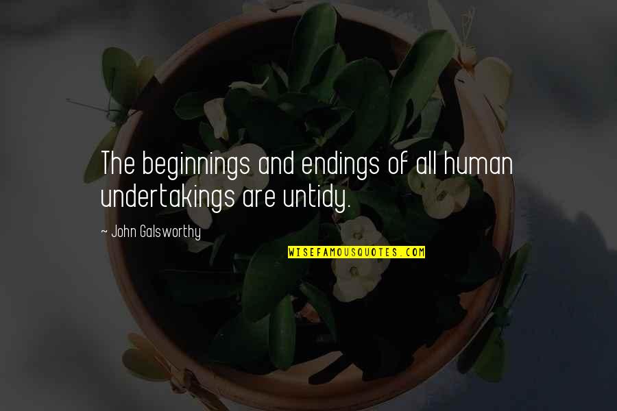 Rayonnages Industriel Quotes By John Galsworthy: The beginnings and endings of all human undertakings