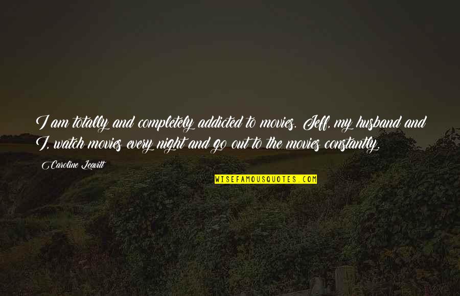 Rayons Commodities Quotes By Caroline Leavitt: I am totally and completely addicted to movies. Rayons Commodities Quotes By Caroline Leavitt: I am totally and completely addicted to movies.