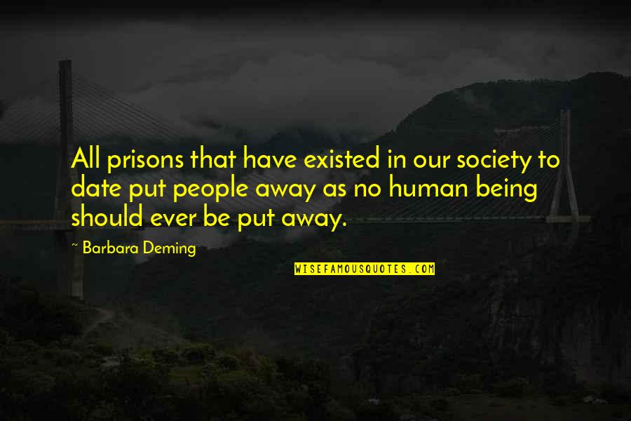 Rayson Company Quotes By Barbara Deming: All prisons that have existed in our society