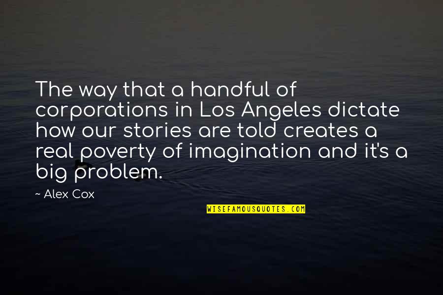 Rayuelas Chinas Quotes By Alex Cox: The way that a handful of corporations in