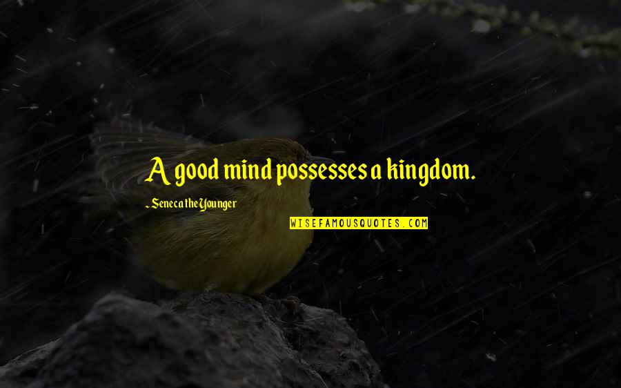 Rayzor Comedian Quotes By Seneca The Younger: A good mind possesses a kingdom. Rayzor Comedian Quotes By Seneca The Younger: A good mind possesses a kingdom.
