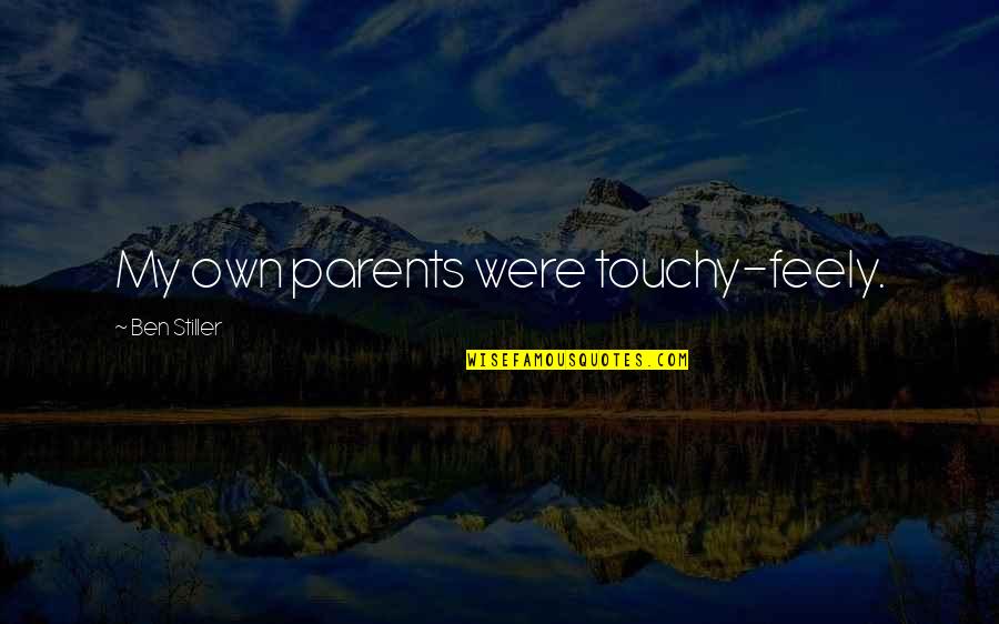 Razaketh Quotes By Ben Stiller: My own parents were touchy-feely.