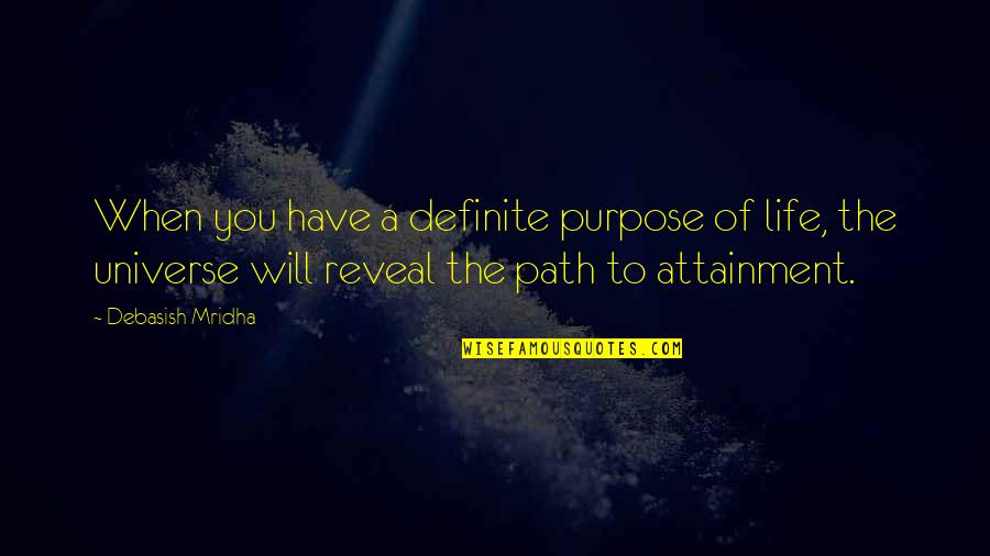 Razanda Quotes By Debasish Mridha: When you have a definite purpose of life,