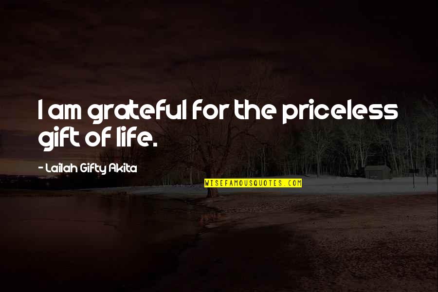Razdan 2003 Quotes By Lailah Gifty Akita: I am grateful for the priceless gift of