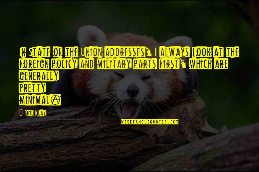 Razed House Quotes By Phil Klay: In State of the Union addresses, I always