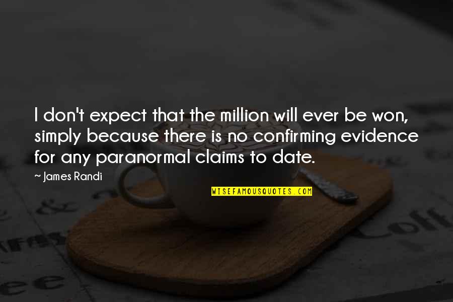 Razeni Quotes By James Randi: I don't expect that the million will ever