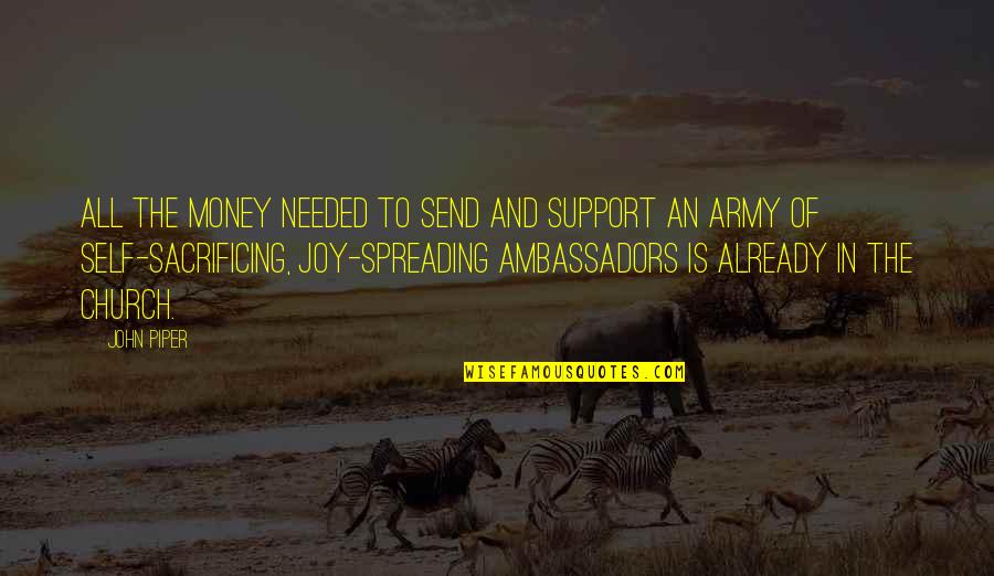 Razeto E Quotes By John Piper: All the money needed to send and support