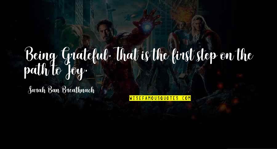 Razik Wilkerson Quotes By Sarah Ban Breathnach: Being Grateful. That is the first step on Razik Wilkerson Quotes By Sarah Ban Breathnach: Being Grateful. That is the first step on
